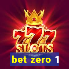 bet zero 1
